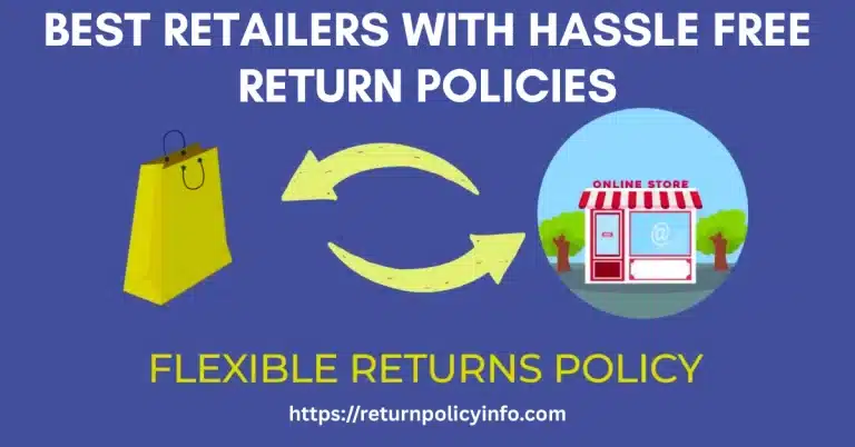 Retailers With Hassle Free Return Policies