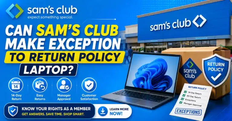 Can Sam'S Club Make Exception To Return Policy Laptop